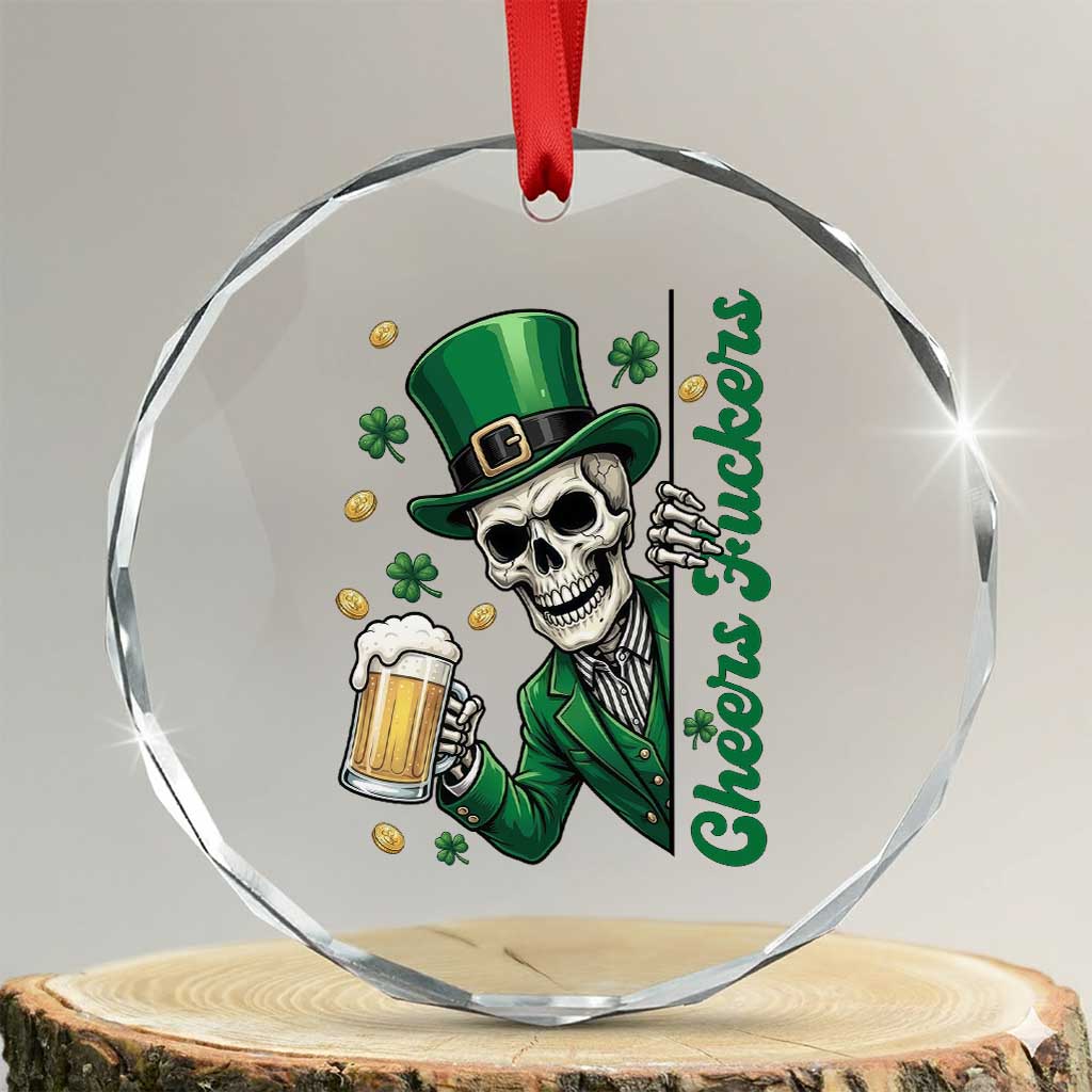 Cheers Fuckers St Patricks Day Crystal Glass Ornament Funny Skeleton Drinking Beer TS14 Transparent Glass 3'' Circle Print Your Wear