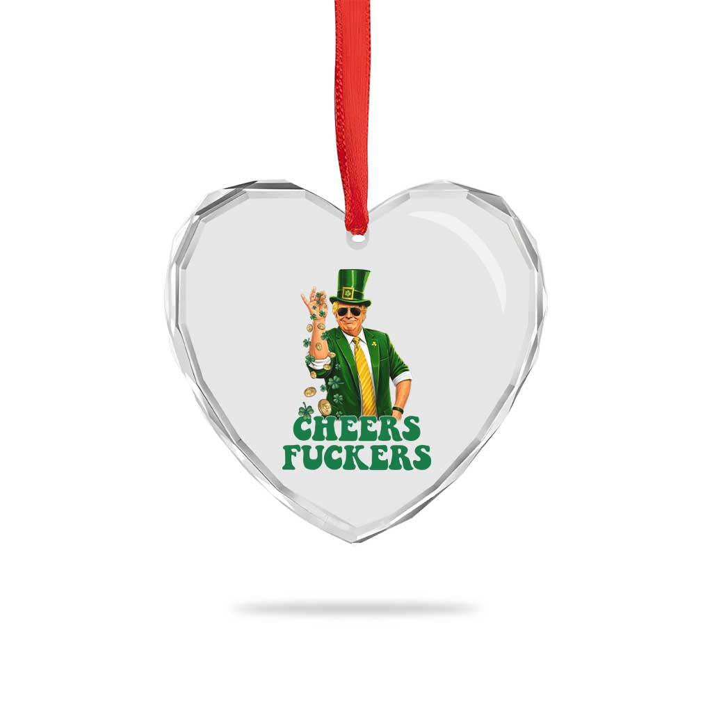 Cheers Fuckers St Patricks Day Heart Crystal Glass Ornament Funny Beer Drinking Trump TS14 Print Your Wear