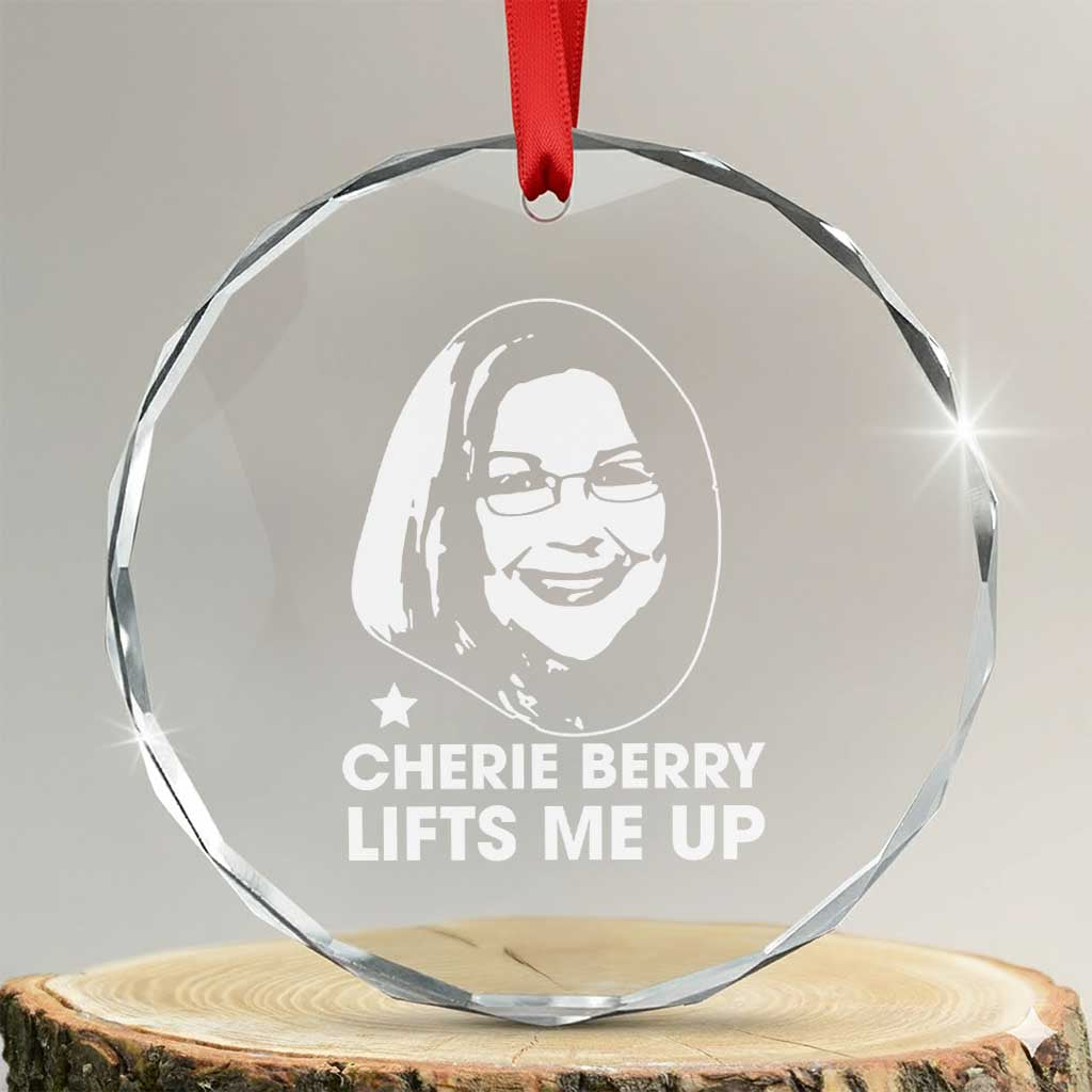 Cherie Berry Lifts Me Up Crystal Glass Ornament Elevator Tribute Funny NC Meme TS02 Transparent Glass 3'' Circle Print Your Wear