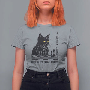 Chess Lover T Shirt For Women I Never Lose Either I Win Or I Learn Elegant Cool Cat TS11 Sport Gray Print Your Wear