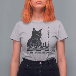Chess Lover T Shirt For Women I Never Lose Either I Win Or I Learn Elegant Cool Cat TS11 Ice Gray Print Your Wear