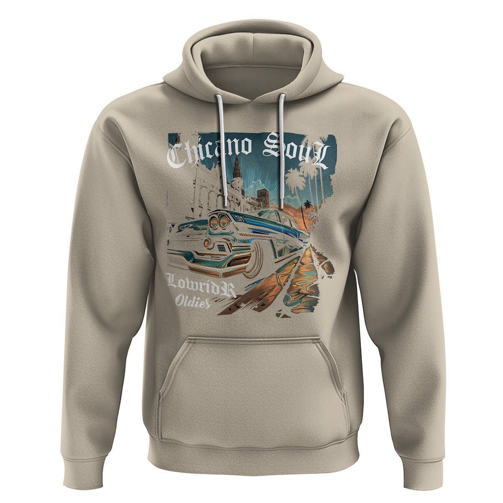 Chicano Soul Lowrider Oldies Mexican Cholo Hoodie TS09 Sand Printyourwear