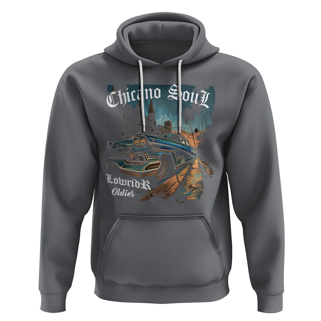 Chicano Soul Lowrider Oldies Mexican Cholo Hoodie TS09 Charcoal Printyourwear