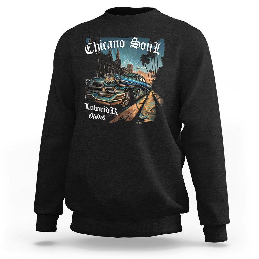 Chicano Soul Lowrider Oldies Mexican Cholo Sweatshirt TS09 Black Printyourwear