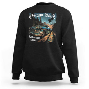Chicano Soul Lowrider Oldies Mexican Cholo Sweatshirt TS09 Black Printyourwear