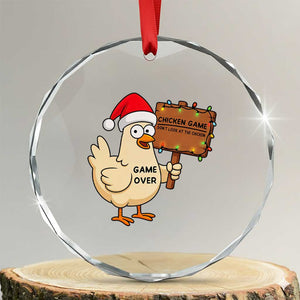Chicken Game Christmas Crystal Glass Ornament Funny Do Not Look At The Chicken TS14 Transparent Glass 3'' Circle Print Your Wear