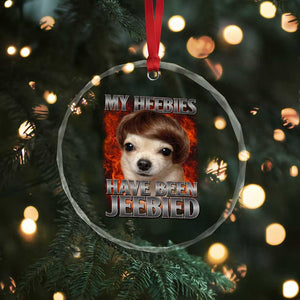 Chihuahua Funny Meme Crystal Glass Ornament My Heebies Have Been Jeebied Bootleg TS10 Print Your Wear