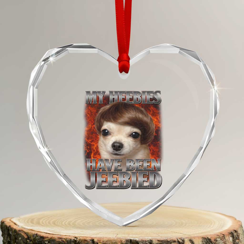 Chihuahua Funny Meme Heart Crystal Glass Ornament My Heebies Have Been Jeebied Bootleg TS10 Transparent Glass 3'' Heart Print Your Wear
