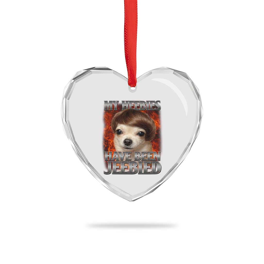Chihuahua Funny Meme Heart Crystal Glass Ornament My Heebies Have Been Jeebied Bootleg TS10 Print Your Wear