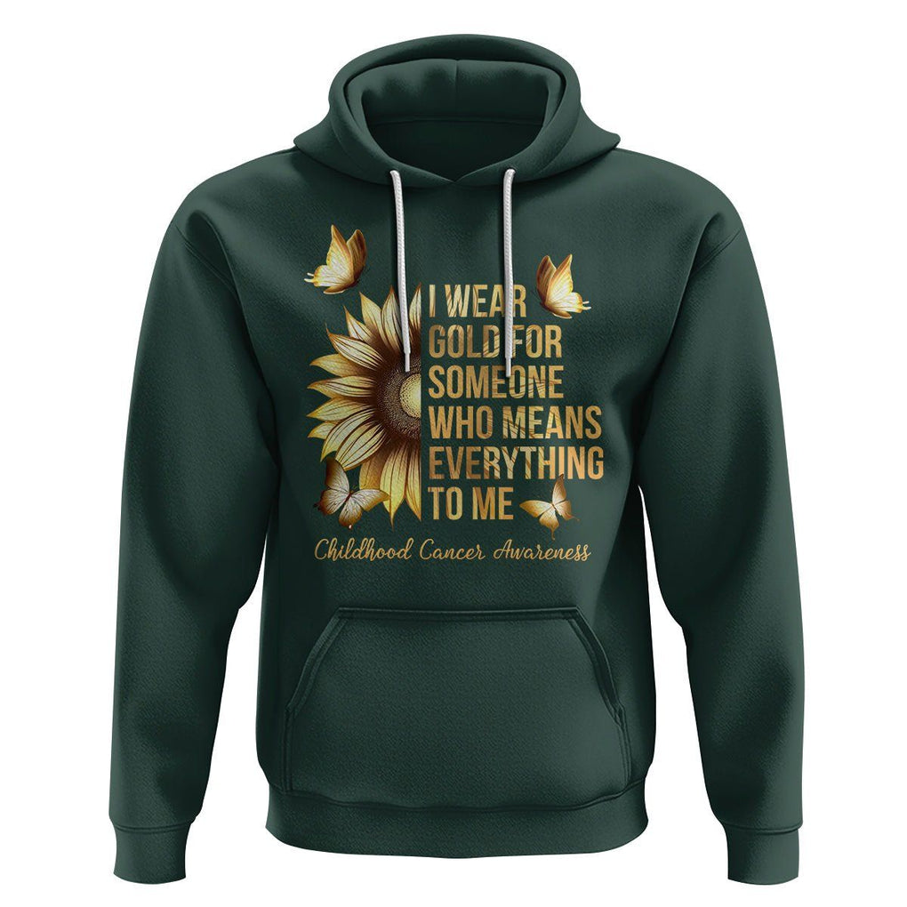 Childhood Cancer Awareness Hoodie I Wear Gold For Someone Means Everything TS02 Dark Forest Green Printyourwear