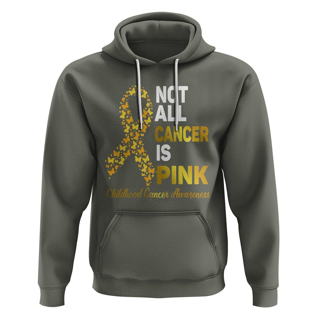 Childhood Cancer Awareness Hoodie Not All Cancer Is Pink Gold Ribbon Support TS02 Military Green Printyourwear