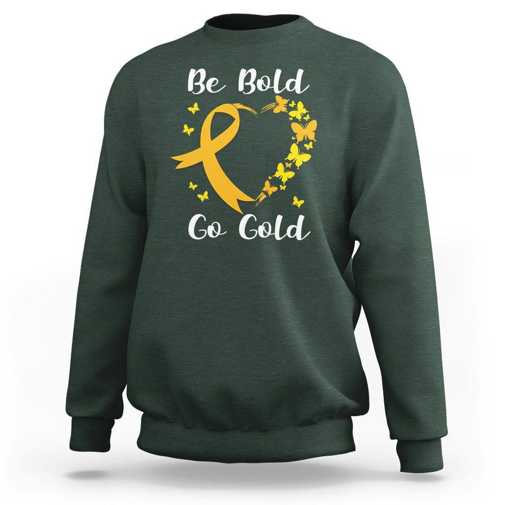 Childhood Cancer Awareness Sweatshirt Childhood Be Bold Go Gold Heart TS02 Dark Forest Green Printyourwear