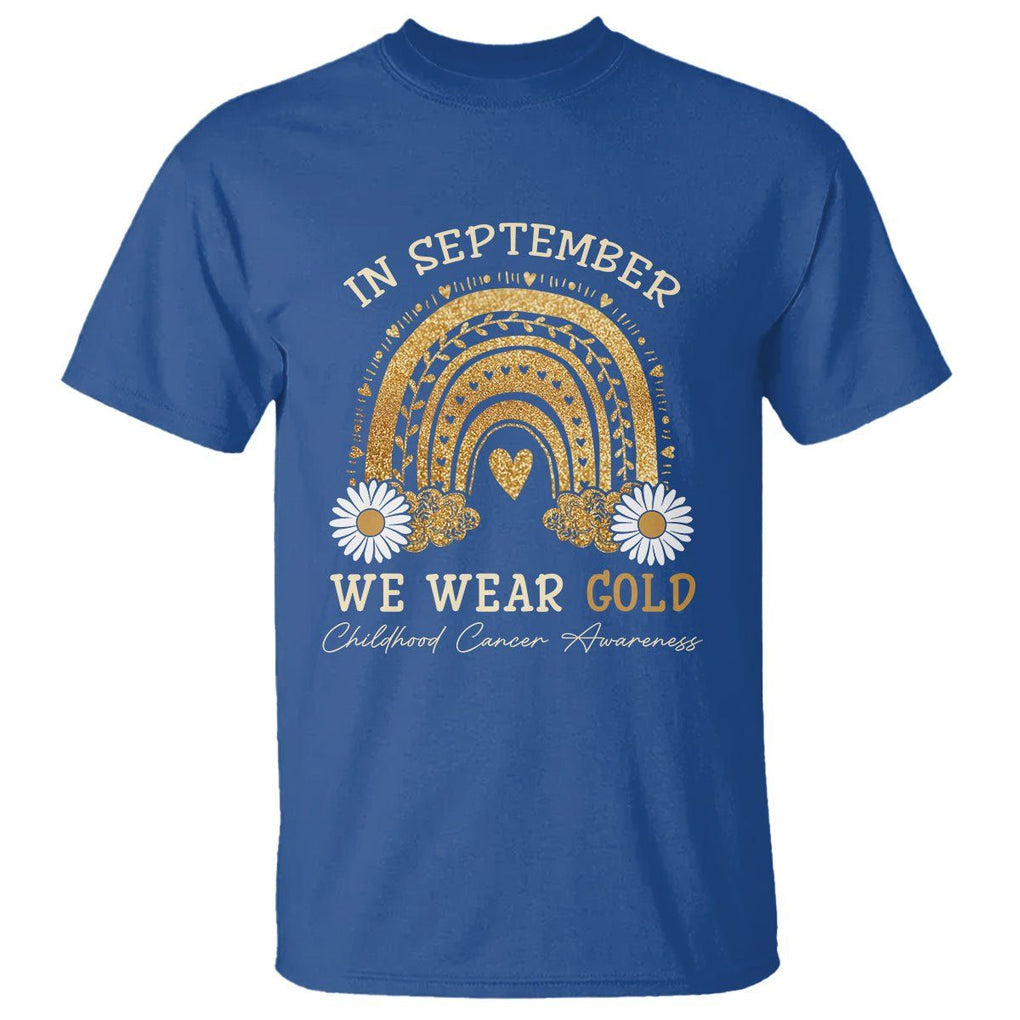 Childhood Cancer Awareness T Shirt In September We Wear Gold Rainbow TS02 Royal Blue Printyourwear