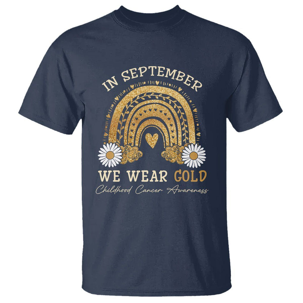 Childhood Cancer Awareness T Shirt In September We Wear Gold Rainbow TS02 Navy Printyourwear
