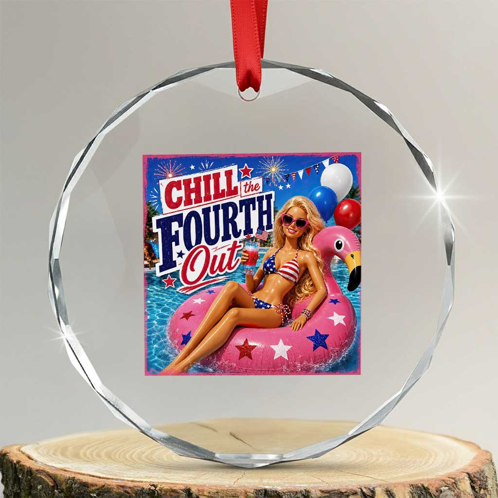 Chill The Fourth Out Doll Meme 4th of July Crystal Glass Ornament TS11 Transparent Glass 3'' Circle Print Your Wear