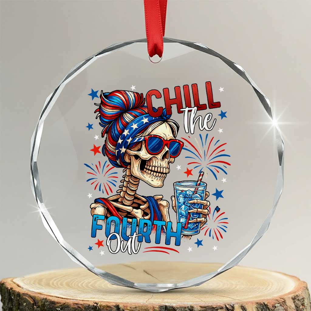 Chill the Fourth Out Skeleton Crystal Glass Ornament Funny Patriotic 4th of July Fireworks Party TS02 Transparent Glass 3'' Circle Print Your Wear