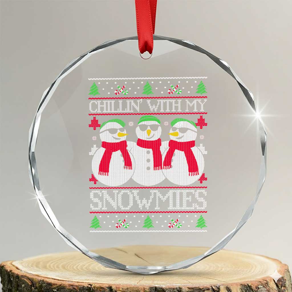 Chillin With My Snowmies Crystal Glass Ornament Funny Snowman Christmas Kids Boys Ugly Xmas TS10 Transparent Glass 3'' Circle Print Your Wear