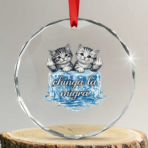 Chinga La Migra Crystal Glass Ornament Cute Cat Melting Ice Pro Immigrant TS11 Transparent Glass 3'' Circle Print Your Wear