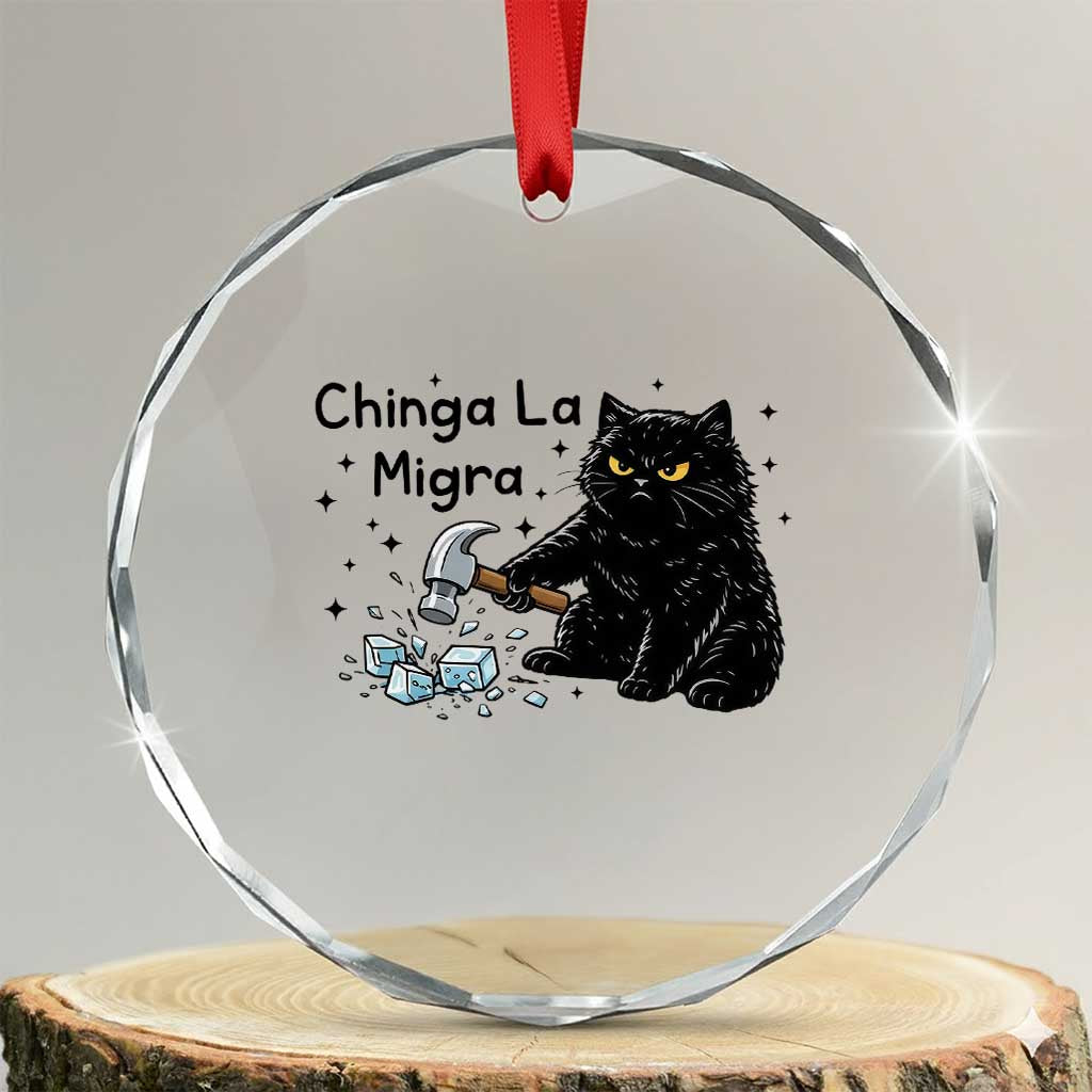 Chinga La Migra Crystal Glass Ornament Funny Cat Immigration Support TS12 Transparent Glass 3'' Circle Print Your Wear