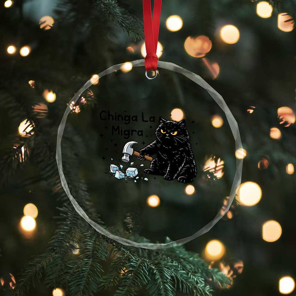 Chinga La Migra Crystal Glass Ornament Funny Cat Immigration Support TS12 Print Your Wear