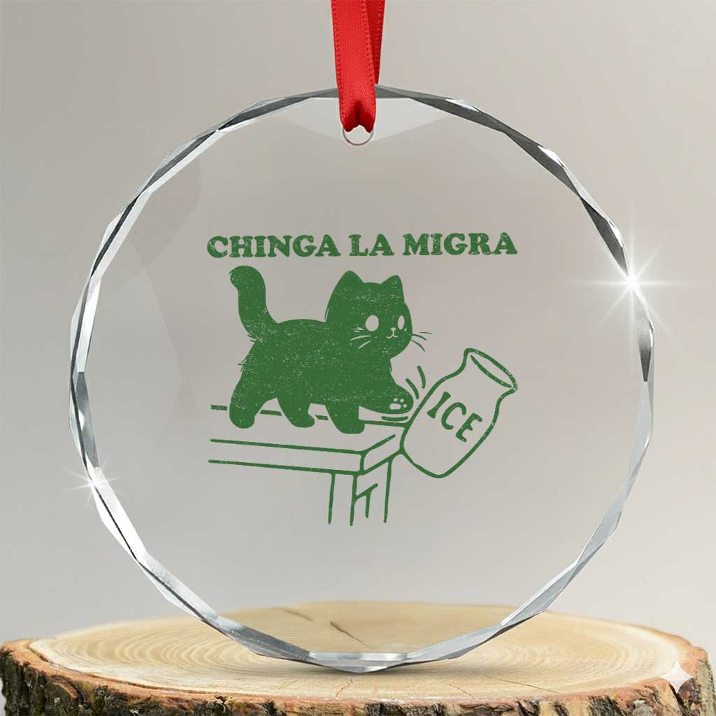 Chinga la Migra Crystal Glass Ornament Funny Subtle FDT Cat Meme TS10 Transparent Glass 3'' Circle Print Your Wear