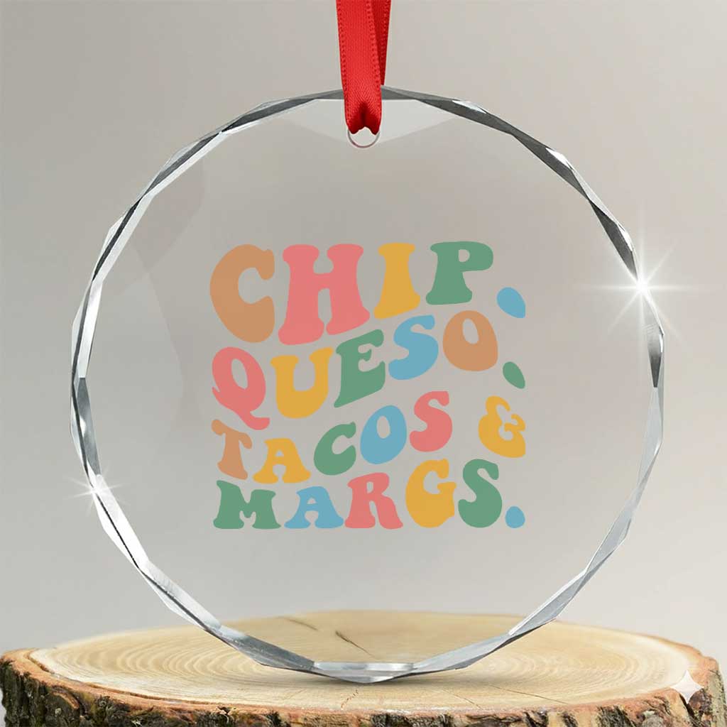 Chips Queso Tacos & Margs Crystal Glass Ornament Cinco De Mayo Mexican Food Margarita Lover TS14 Transparent Glass 3'' Circle Print Your Wear