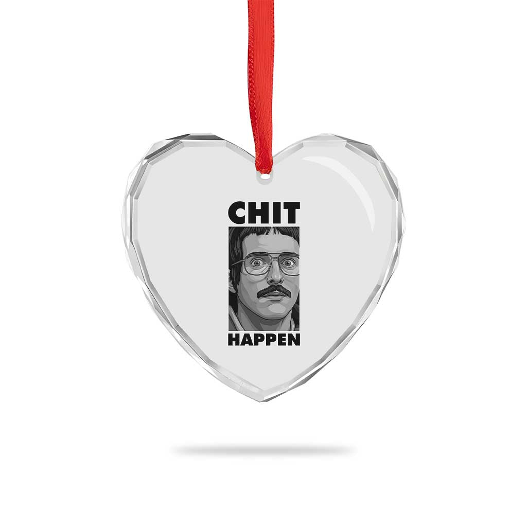 Chit Happens Meme Heart Crystal Glass Ornament Funny Weird Guy Meme Unhinged Humor Energy TS02 Print Your Wear