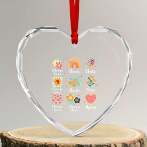 Choose Love Over Hate Fear Over And Over Again Heart Crystal Glass Ornament Floral Inspirational Peace TS11 Transparent Glass 3'' Heart Print Your Wear