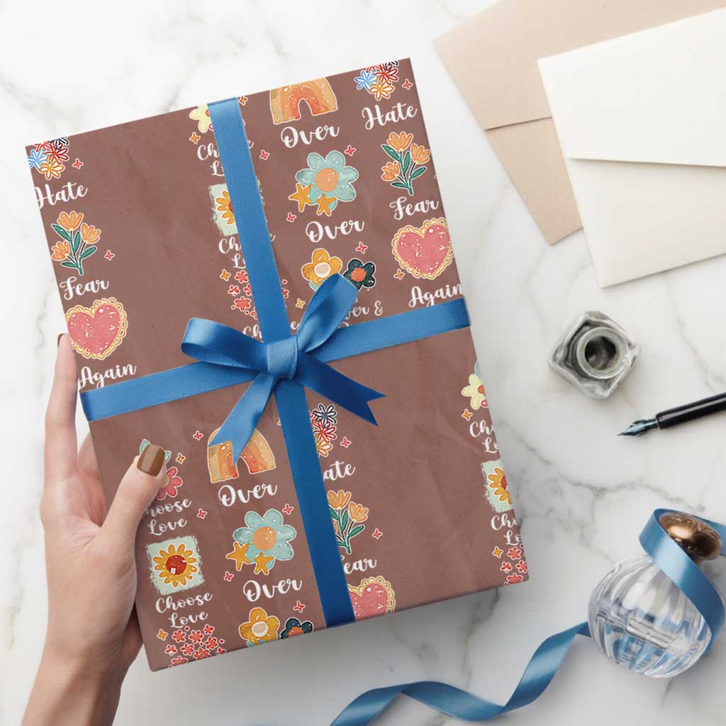 Choose Love Over Hate Fear Over And Over Again Wrapping Paper Roll Floral Inspirational Peace TS11 Mocha Print Your Wear