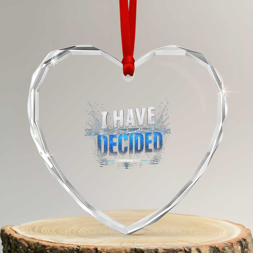 Christian Baptism Heart Crystal Glass Ornament New Believer Water Immersion Baptized I Have Decided TS10 Transparent Glass 3'' Heart Print Your Wear