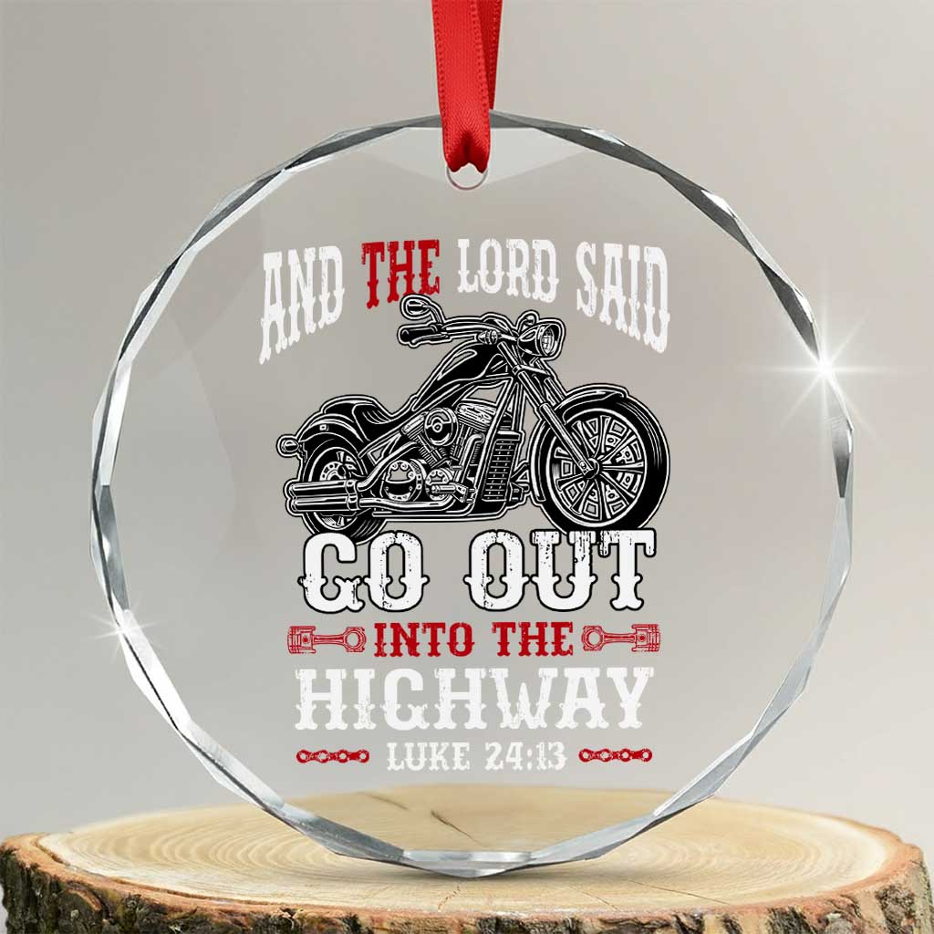 Christian Biker Crystal Glass Ornament Lord Said Go Out Into Highways Faith Motorcycle TS02 Transparent Glass 3'' Circle Print Your Wear