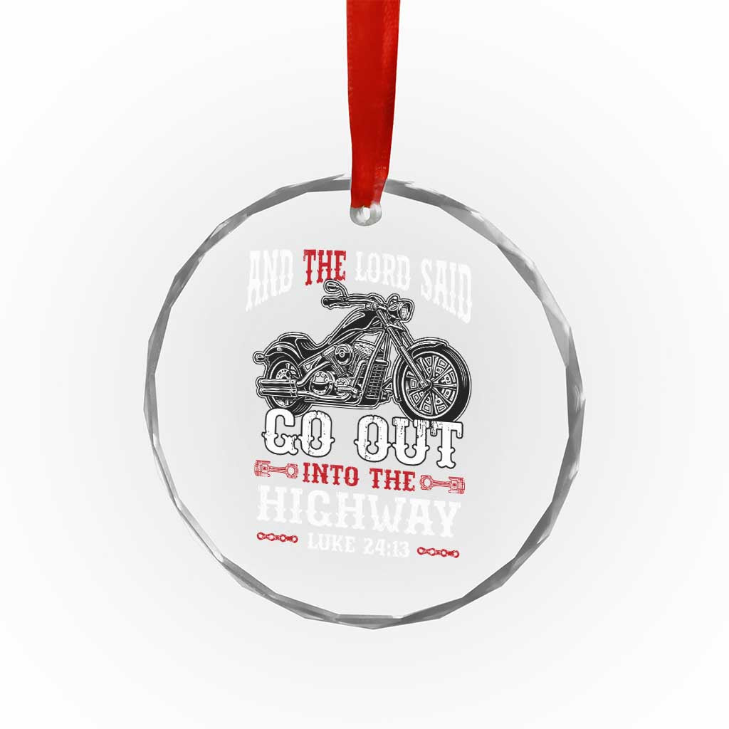 Christian Biker Crystal Glass Ornament Lord Said Go Out Into Highways Faith Motorcycle TS02 Transparent Glass 3'' Circle Print Your Wear