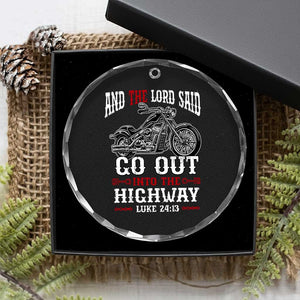 Christian Biker Crystal Glass Ornament Lord Said Go Out Into Highways Faith Motorcycle TS02 Print Your Wear