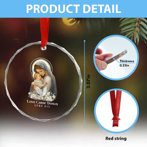 Christian Christmas Crystal Glass Ornament Love Came Down Luke 2:11 TS14 Print Your Wear
