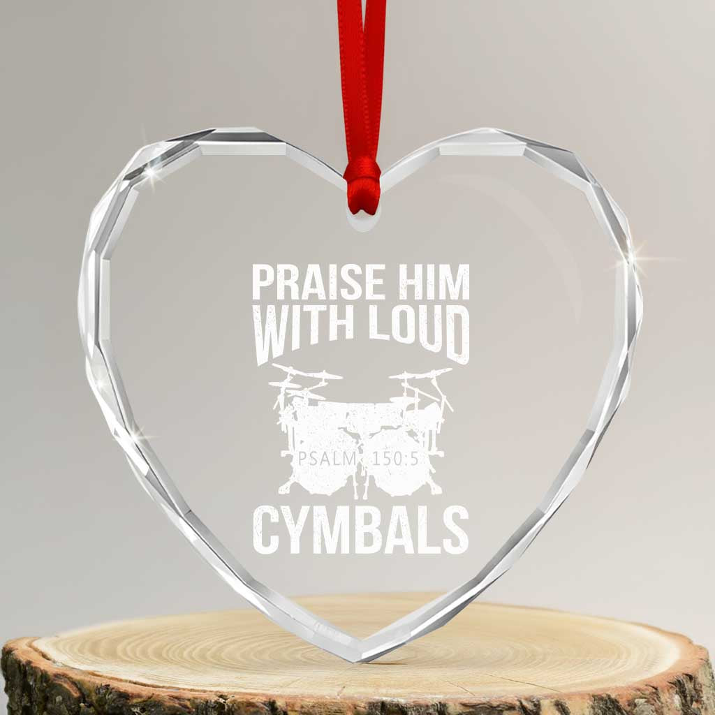 Christian Drummer Heart Crystal Glass Ornament Praise Him With Loud Cymbals Drumming Psalm 150:3 TS10 Transparent Glass 3'' Heart Print Your Wear