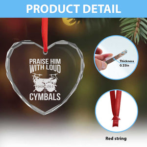 Christian Drummer Heart Crystal Glass Ornament Praise Him With Loud Cymbals Drumming Psalm 150:3 TS10 Print Your Wear