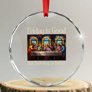 Christian Easter Crystal Glass Ornament Friday is Good Sunday is Better TS14 Transparent Glass 3'' Circle Print Your Wear