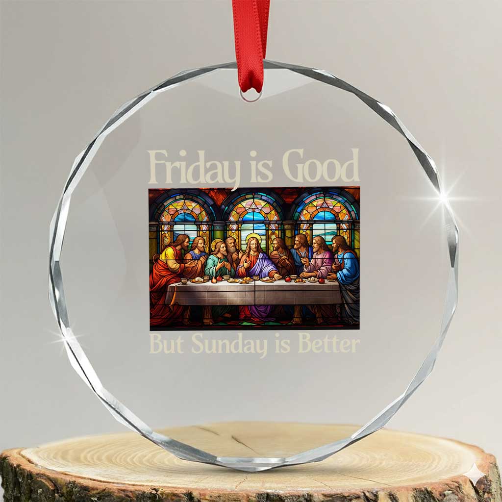 Christian Easter Crystal Glass Ornament Friday is Good Sunday is Better TS14 Transparent Glass 3'' Circle Print Your Wear