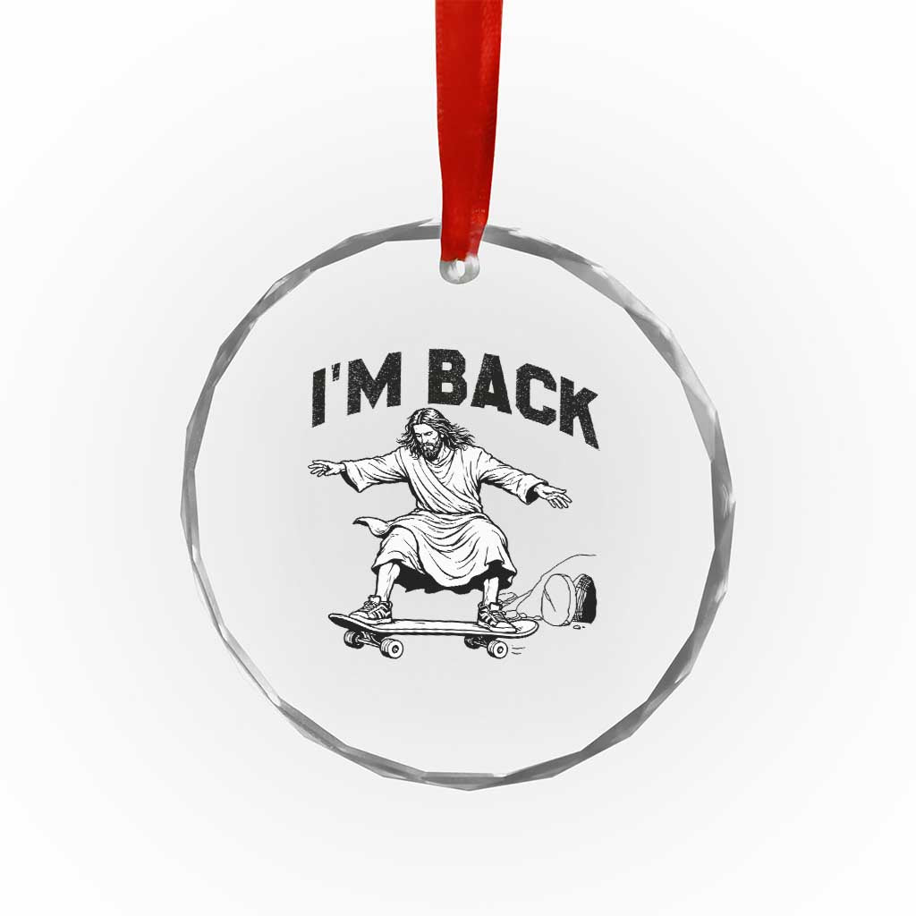 Christian Easter Crystal Glass Ornament Funny Skateboard Jesus I am Back TS14 Print Your Wear