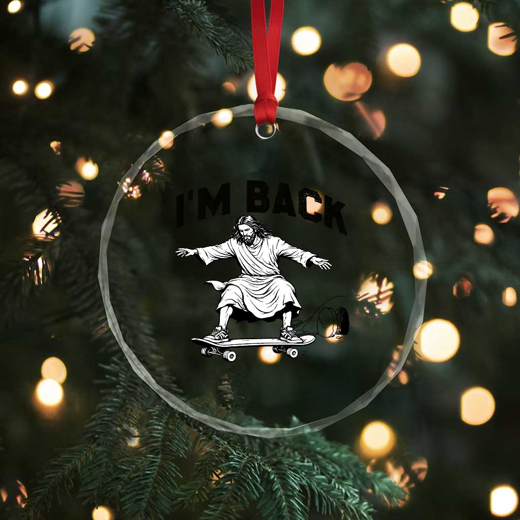 Christian Easter Crystal Glass Ornament Funny Skateboard Jesus I am Back TS14 Print Your Wear