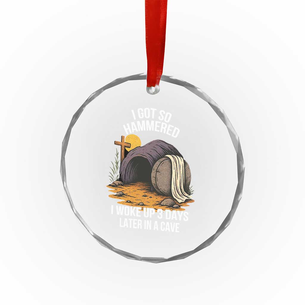 Christian Easter Day Religious Stone Crystal Glass Ornament I Got So Hammered I Woke Up 3 Days Later In A Cave TS11 Print Your Wear