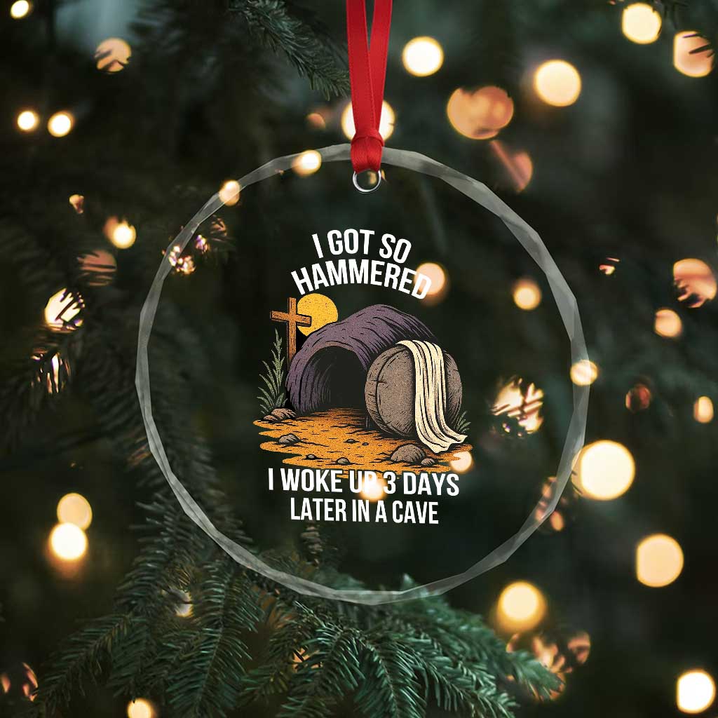 Christian Easter Day Religious Stone Crystal Glass Ornament I Got So Hammered I Woke Up 3 Days Later In A Cave TS11 Print Your Wear