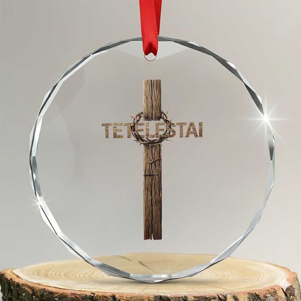 Christian Easter Resurrection Day Tetelestai Religious Cross Crystal Glass Ornament TS11 Transparent Glass 3'' Circle Print Your Wear