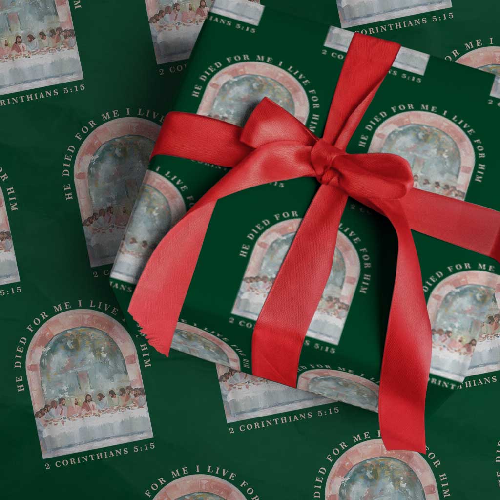 Christian Faith Last Supper Scripture Wrapping Paper Roll He Died for Me So I Live for Him Corinthians 5:15 Inspiration TS02 Green Print Your Wear