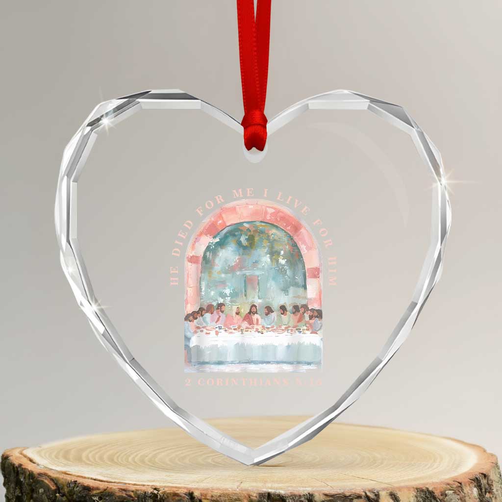 Christian Faith Last Supper Scripture Heart Crystal Glass Ornament He Died for Me So I Live for Him Corinthians 5:15 Inspiration TS02 Transparent Glass 3'' Heart Print Your Wear