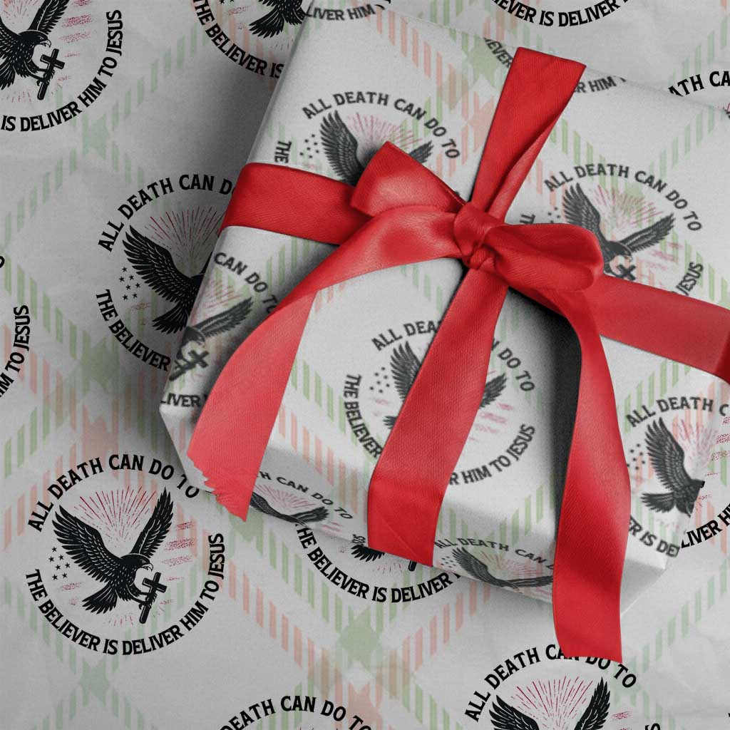 Christian Faith Patriotic Wrapping Paper Roll Death Deliver The Believer To Jesus American Eagle Graphic TS02 Christmas Plaid Print Your Wear