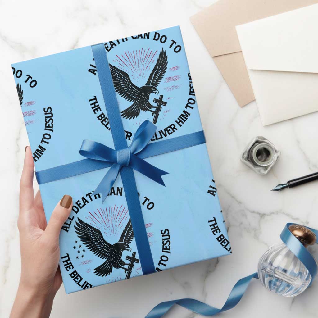 Christian Faith Patriotic Wrapping Paper Roll Death Deliver The Believer To Jesus American Eagle Graphic TS02 Light Blue Print Your Wear