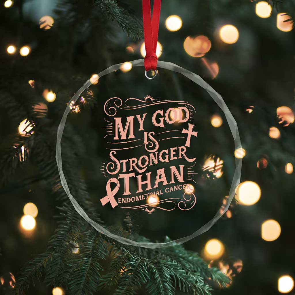 Christian Faith Peach Ribbon Crystal Glass Ornament My God Is Stronger Than Endometrial Cancer