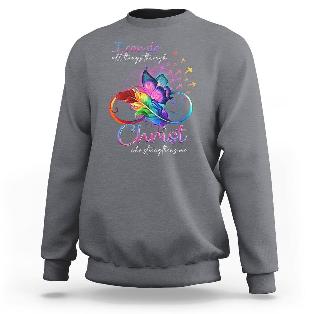 Christian Faith Sweatshirt I Can Do All Things Through Christ Who Strengthers Me TS09 Charcoal Printyourwear
