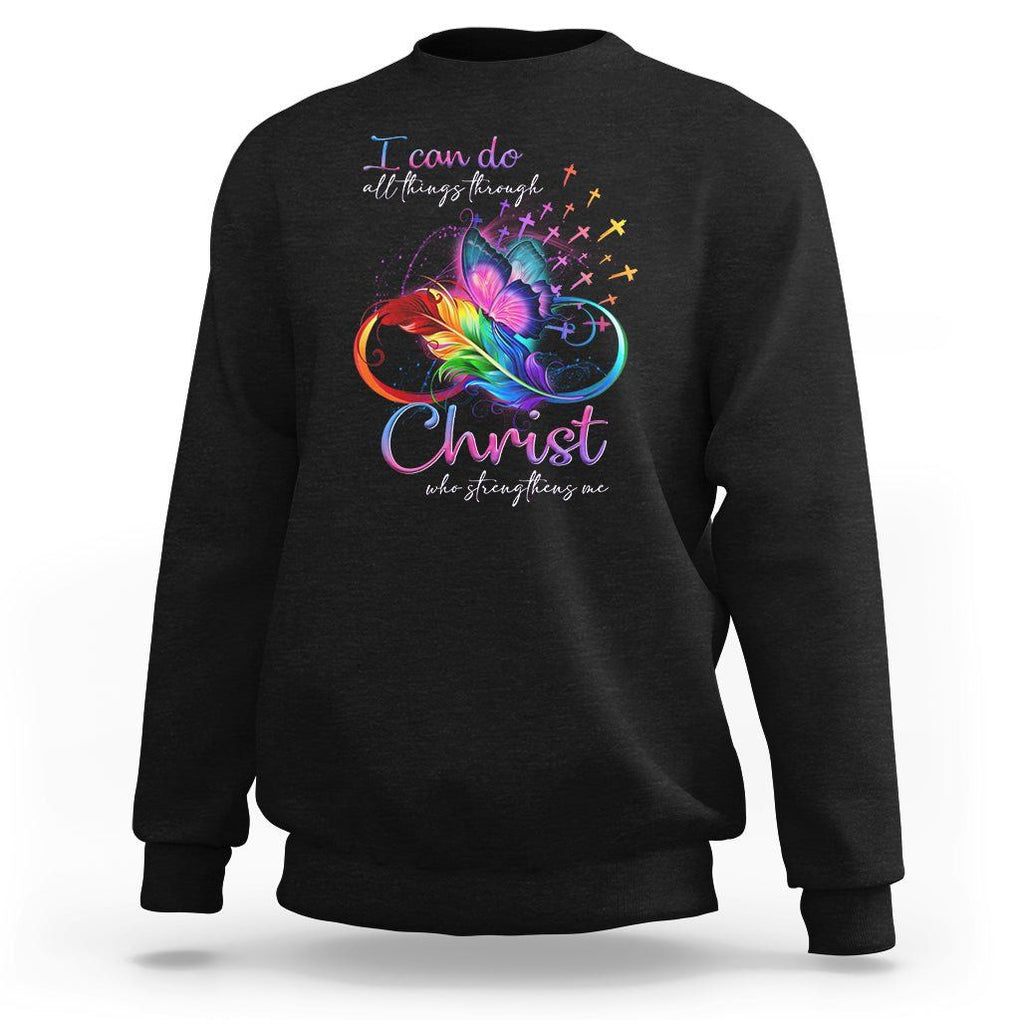 Christian Faith Sweatshirt I Can Do All Things Through Christ Who Strengthers Me TS09 Black Printyourwear
